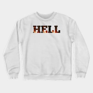 Hell fire danger Crewneck Sweatshirt